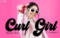 Curl Girl – Official Video | Basant Kur | Bunty Bains | New Punjabi Song 2024 | Speed Records