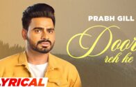 Door Reh Ke (Lyrical) | Prabh Gill | Ammy Virk | Sonam Bajwa | Latest Punjabi Songs 2024