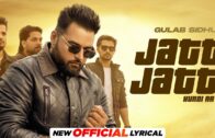Jatt Jatt Hundi Aa (Lyrical) | Gulab Sidhu | Latest Punjabi Song 2024 | New Punjabi Song 2024