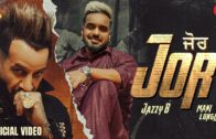 Jor | Jazzy B | ft. Mani Longia | Ustad Ji King Forever