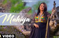 Mahiya (Official Video) | Rakhee Gupta | New Punjabi Song 2024 | Latest Punjabi Songs 2024